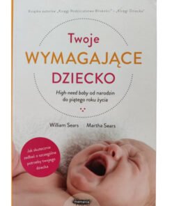 TWOJE WYMAGAJĄCE DZIECKO